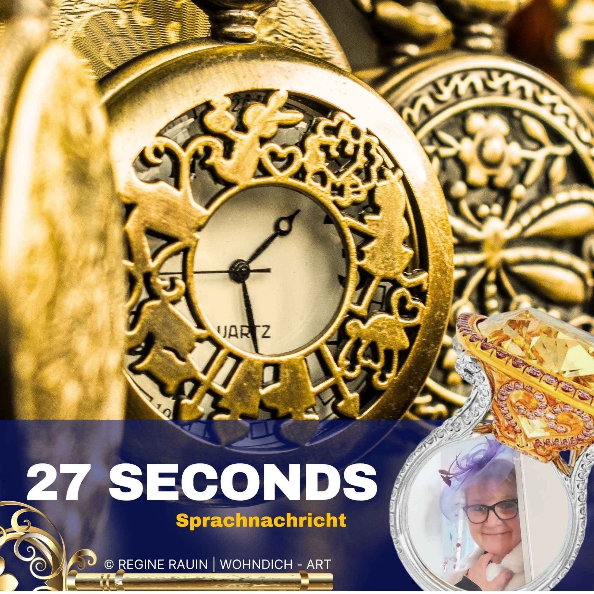 „Goldene Taschenuhr mit ornamentaler Verzierung, Text '27 Seconds Sprachnachricht' und Porträt einer Frau im Schmuckrahmen.“
