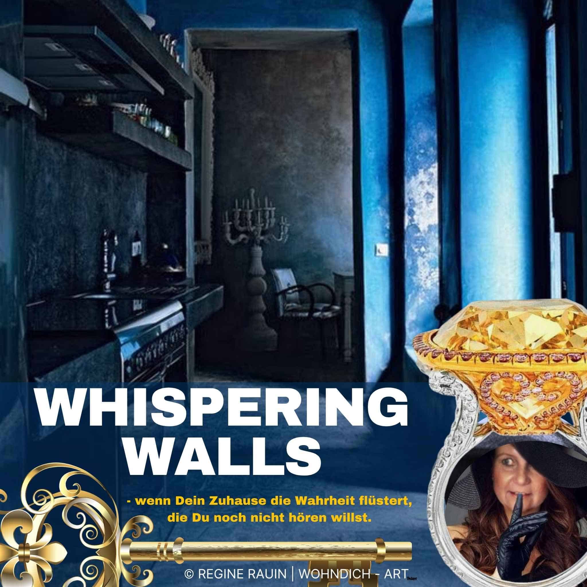 Titelbild WHISPERING WALLS - Wenn Dein Zuhause die Wahrheit flüstert, die Du noch nicht hören willst. Der erste goldene Schlüssel zu den versteckten Botschaften Deines Zuhauses.